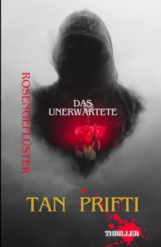 Rosengeflüster: Das Unerwartete von Independently published